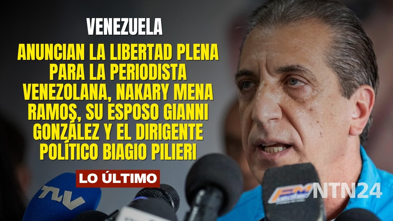 Liberan a periodista Nakary Ramos y político Biagio Pilieri en Venezuela